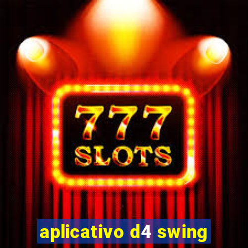 aplicativo d4 swing